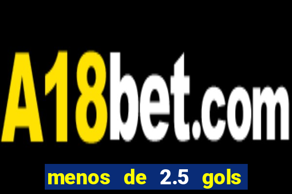 menos de 2.5 gols o que significa